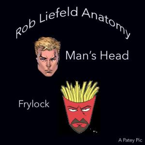 rob liefeld anatomy frylock